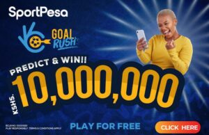 SportPesa Introduces “Goal Rush” – A chance to win KES 10 million daily