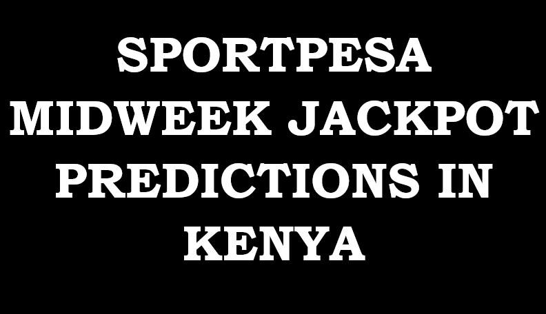 Ksh12M Sportpesa Midweek Jackpot predictions in Kenya,2/6/2026